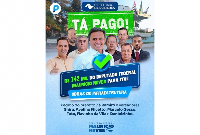 Deputado Federal Maurício Neves destina R$ 742 mil para investimentos de Itaí