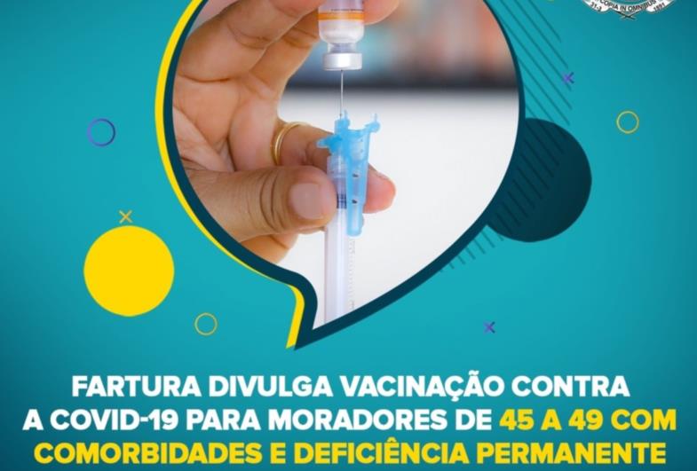 Fartura divulga vacinação contra a Covid-19 para moradores de 45 a 49 com comorbidades e deficiência permanente