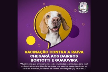 VISA informa que vacinação contra a Raiva chegará aos bairros Bortotti e Guaiuvira 