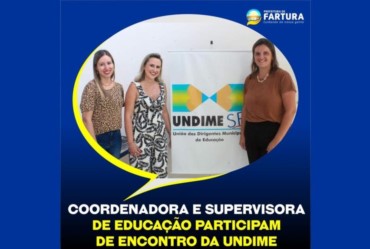 Coordenadora e supervisora de Educação de Fartura participam de encontro da UNDIME