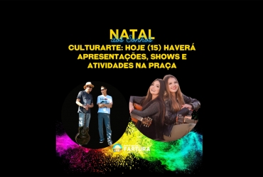 Culturarte: Hoje (15) haverá apresentações, shows e atividades na Praça