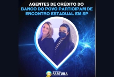 Farturenses da agência de crédito do Banco do Povo participam de Encontro Estadual em SP