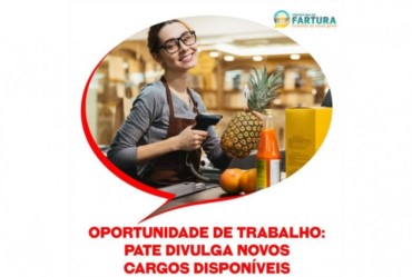 Oportunidade de trabalho: PATE divulga novos cargos disponíveis