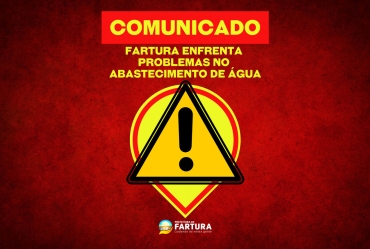 Comunicado: Fartura enfrenta problemas no abastecimento de água