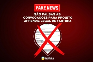Fake News: São falsas as convocações para Projeto Aprendiz Legal de Fartura