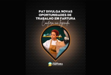 PAT divulga novas oportunidades de trabalho em Fartura