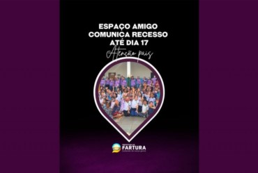 Espaço Amigo comunica recesso até dia 17