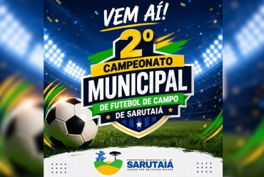 Sarutaiá dá início ao 2º Campeonato  Municipal de Futebol de Campo neste domingo