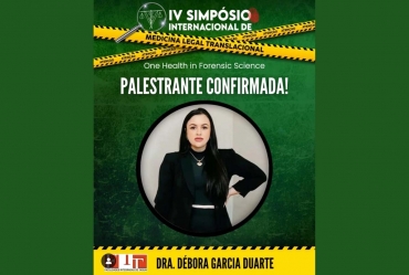 Dra. Débora Duarte representará a FIT no IV Simpósio Internacional de Medicina Legal